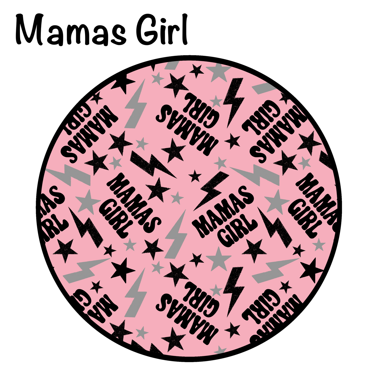 Mama Girl PREORDER