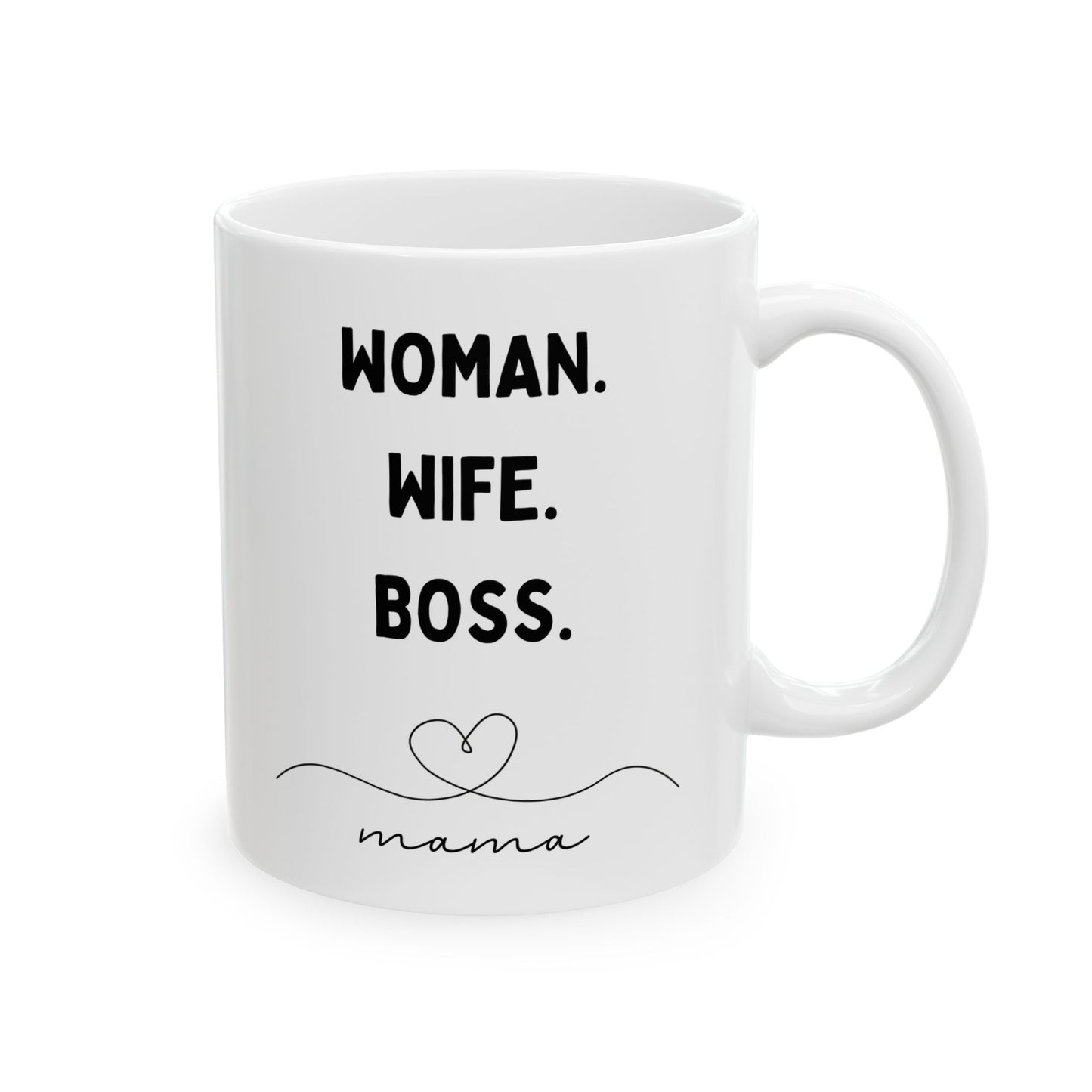 Woman. Wife. Boss. Mama. Ceramic Tea & Coffee Cup (11oz, 15oz)