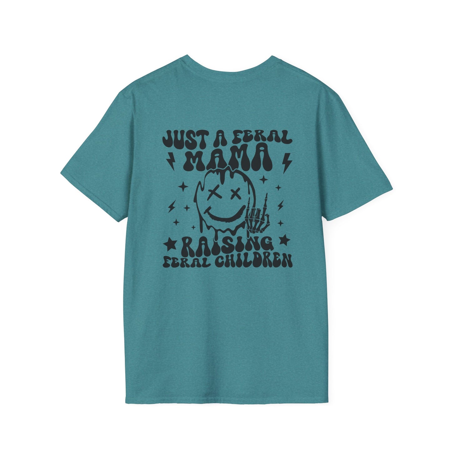 Just a Feral Mama Raising Feral Children T-Shirt