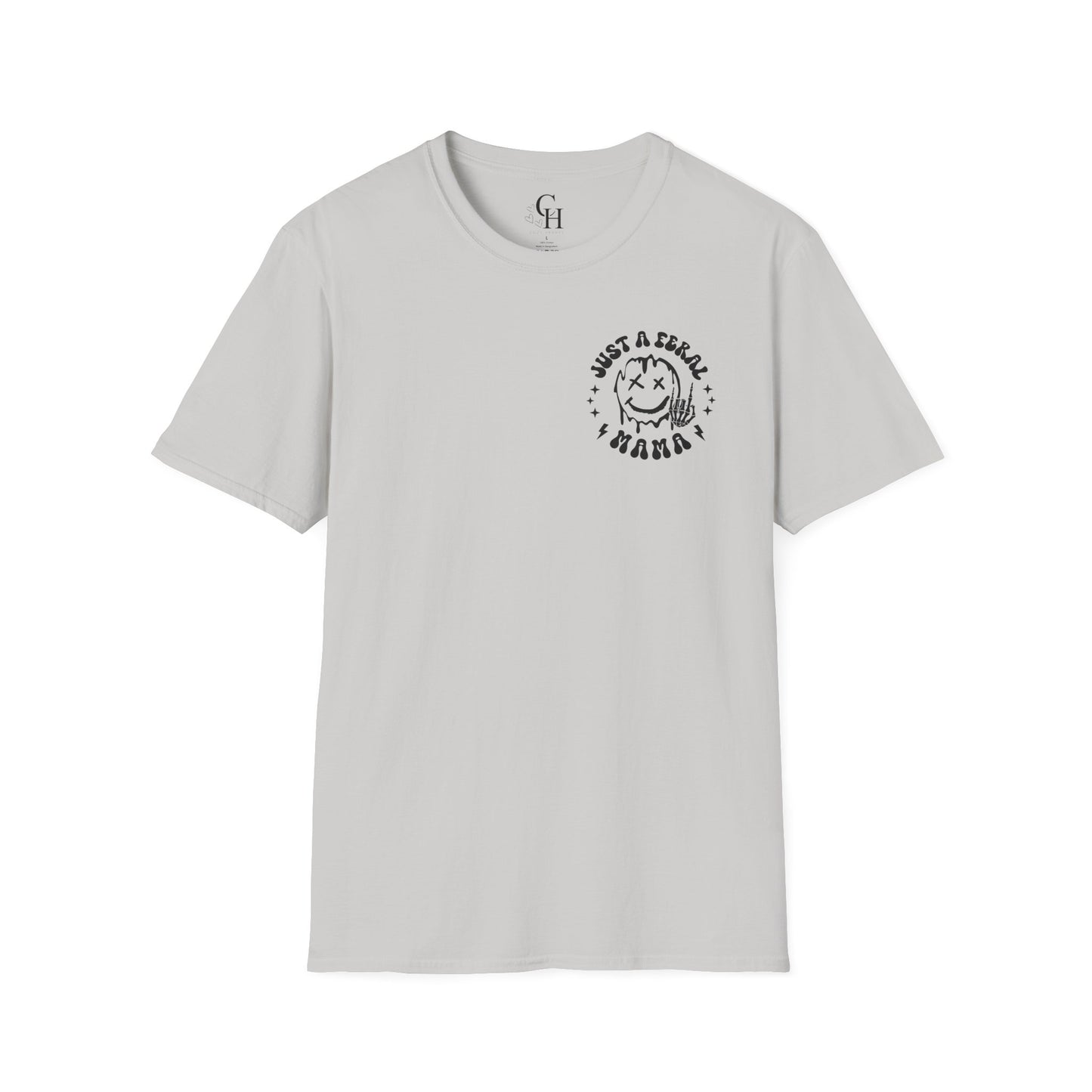 Just a Feral Mama Raising Feral Children T-Shirt