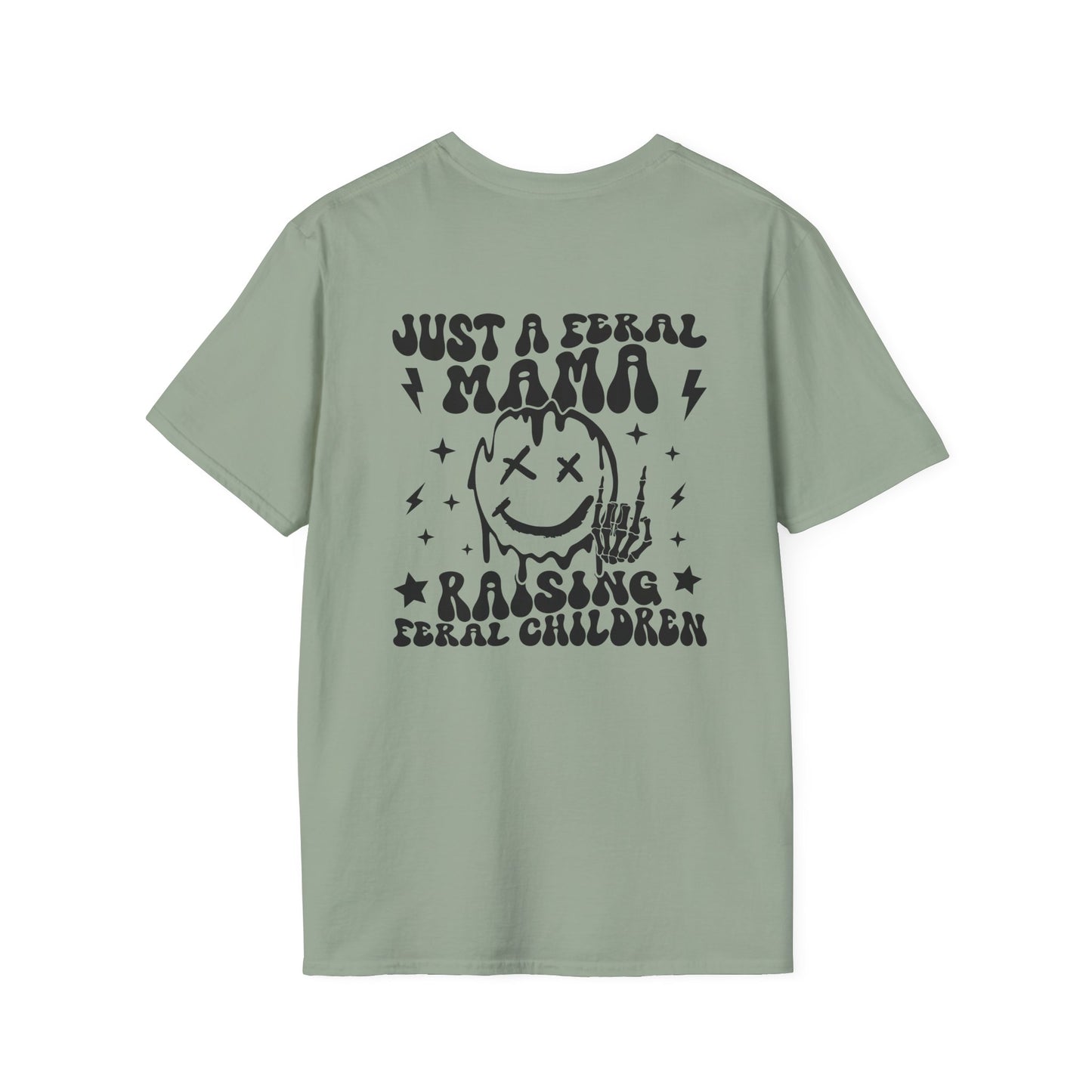Just a Feral Mama Raising Feral Children T-Shirt