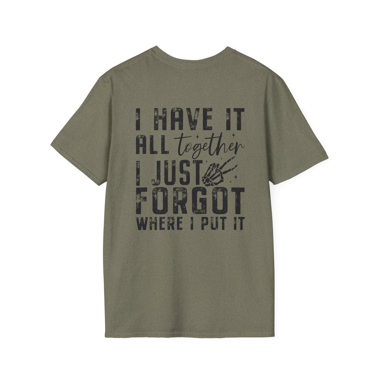 Mom Life - I Have It All Together I Just Forgot Where I Put It
