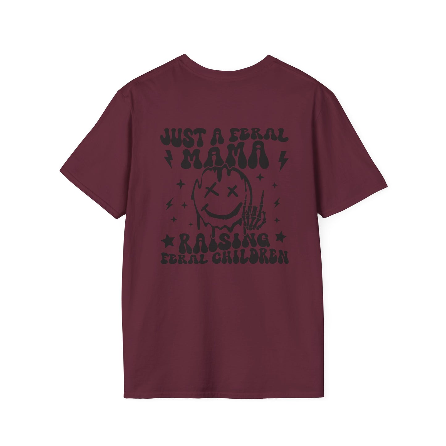 Just a Feral Mama Raising Feral Children T-Shirt