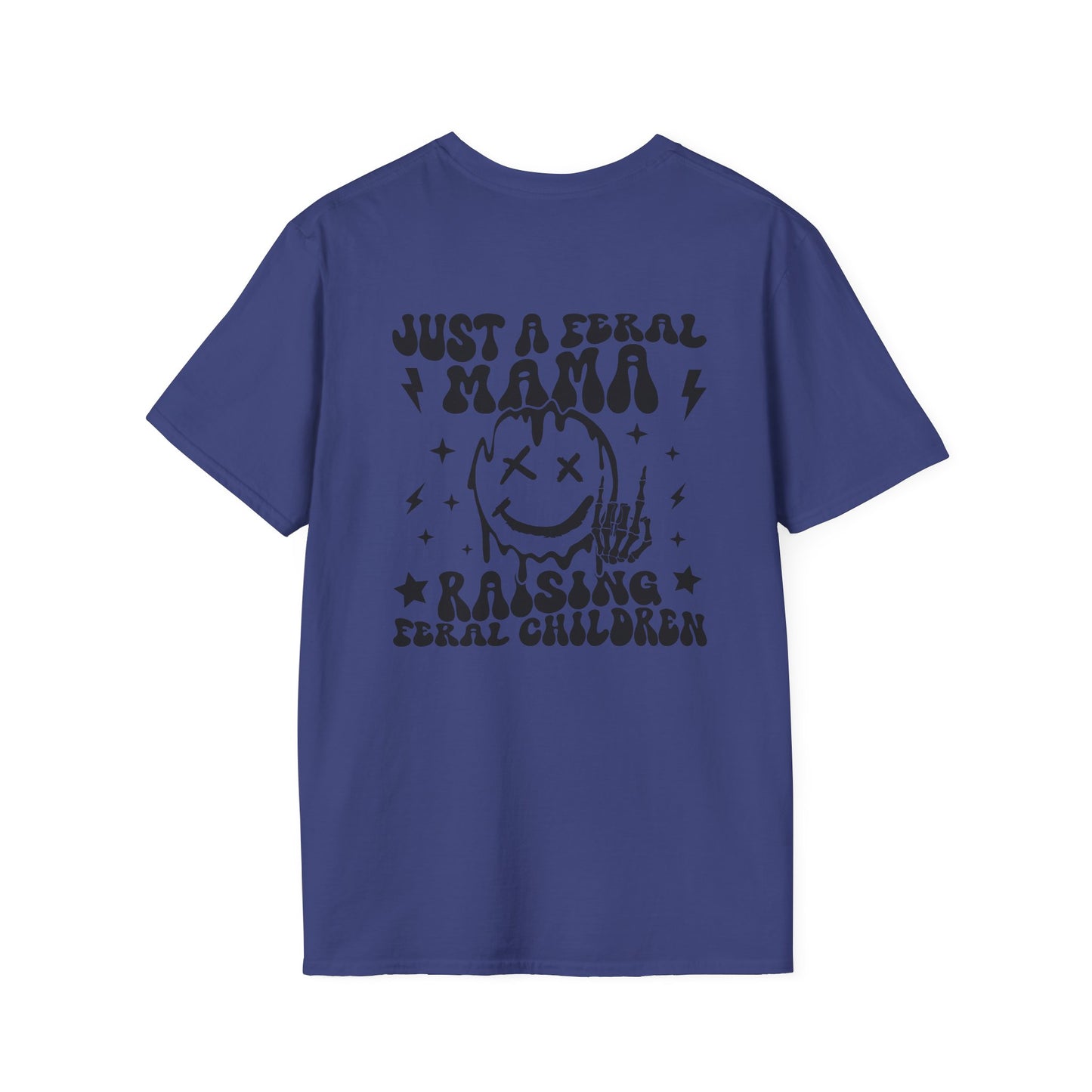 Just a Feral Mama Raising Feral Children T-Shirt