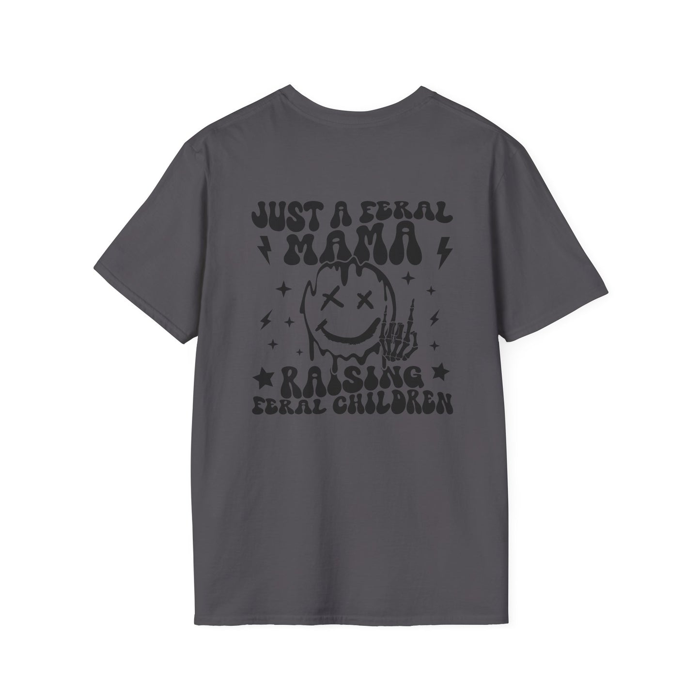 Just a Feral Mama Raising Feral Children T-Shirt