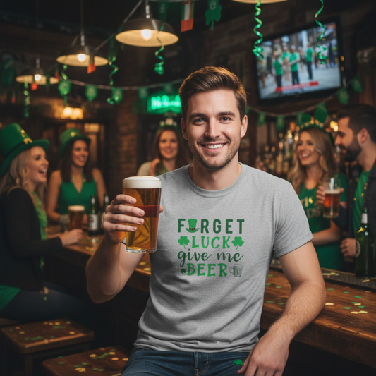 Forget Luck Give Me Beer T-Shirt — St. Patrick’s Day Shamrock Beer Tee