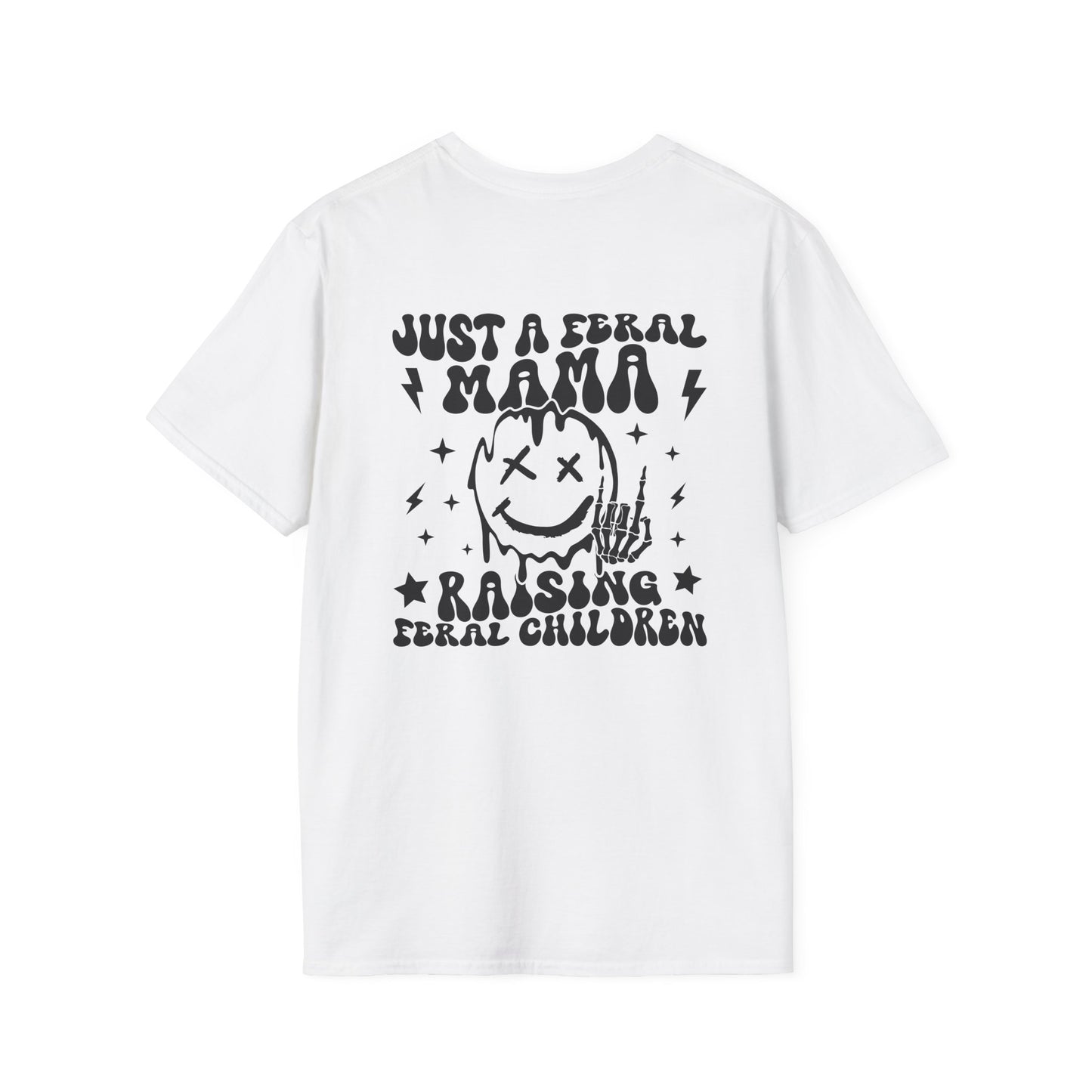 Just a Feral Mama Raising Feral Children T-Shirt