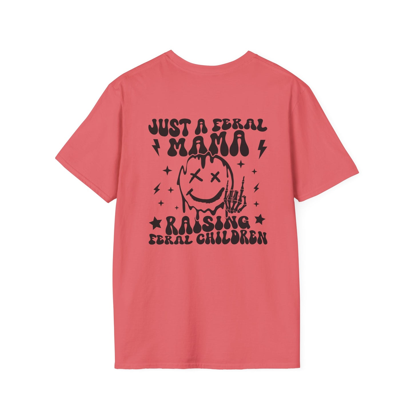 Just a Feral Mama Raising Feral Children T-Shirt