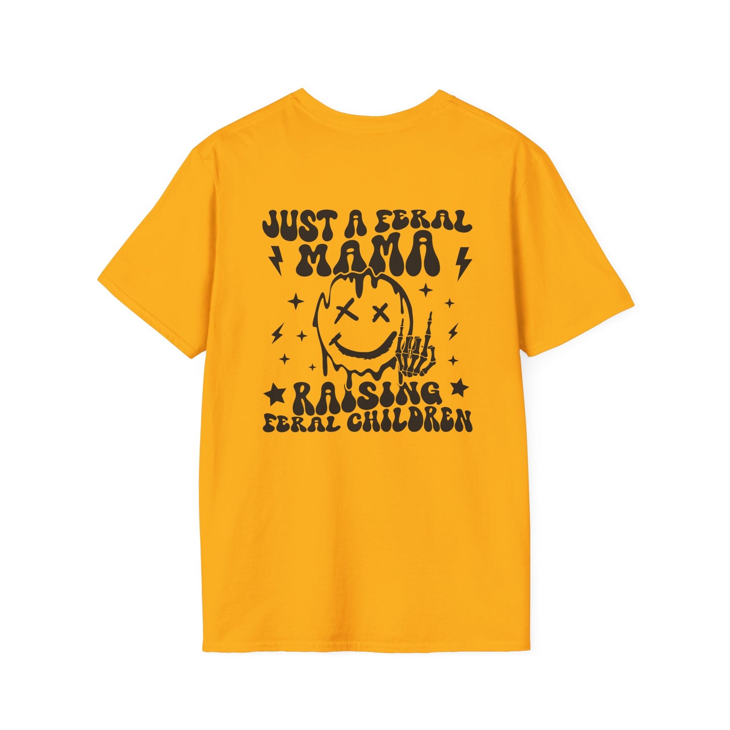 Just a Feral Mama Raising Feral Children T-Shirt