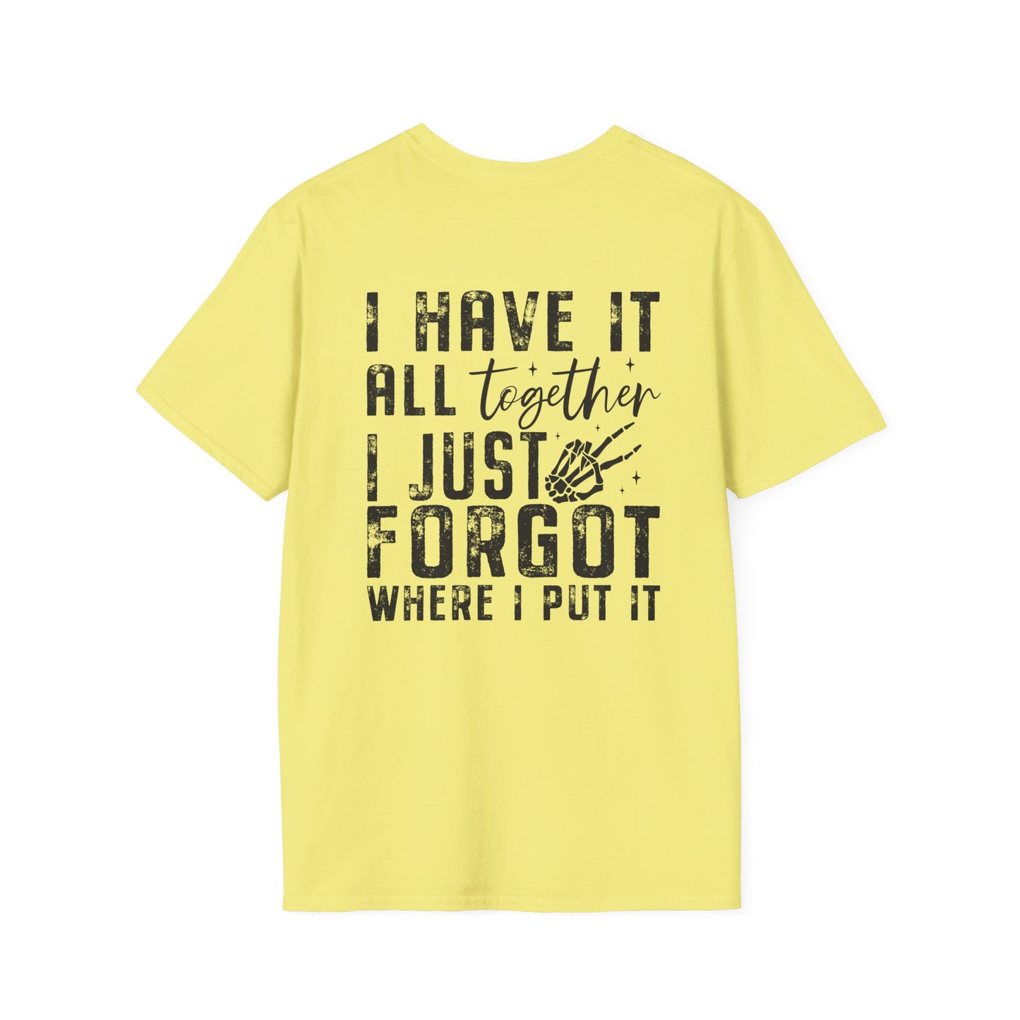 Mom Life - I Have It All Together I Just Forgot Where I Put It