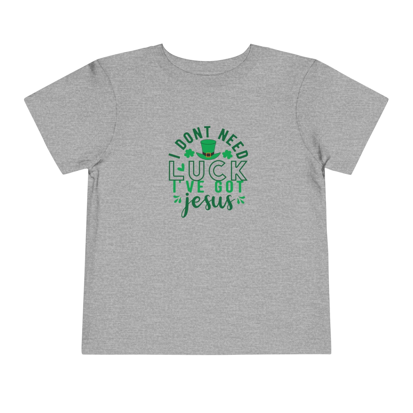 Toddler Tee — "I Don’t Need Luck I’ve Got Jesus" St. Patrick’s Day Faith Shirt
