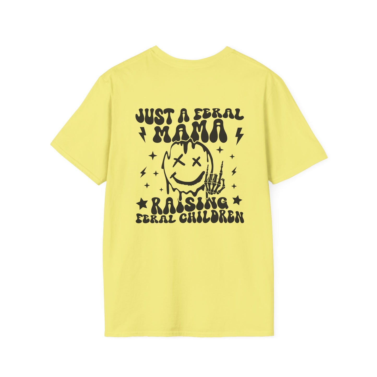 Just a Feral Mama Raising Feral Children T-Shirt