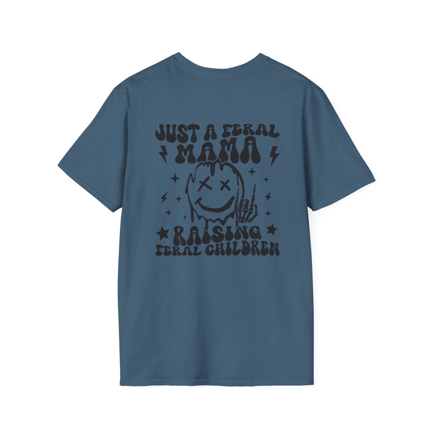 Just a Feral Mama Raising Feral Children T-Shirt