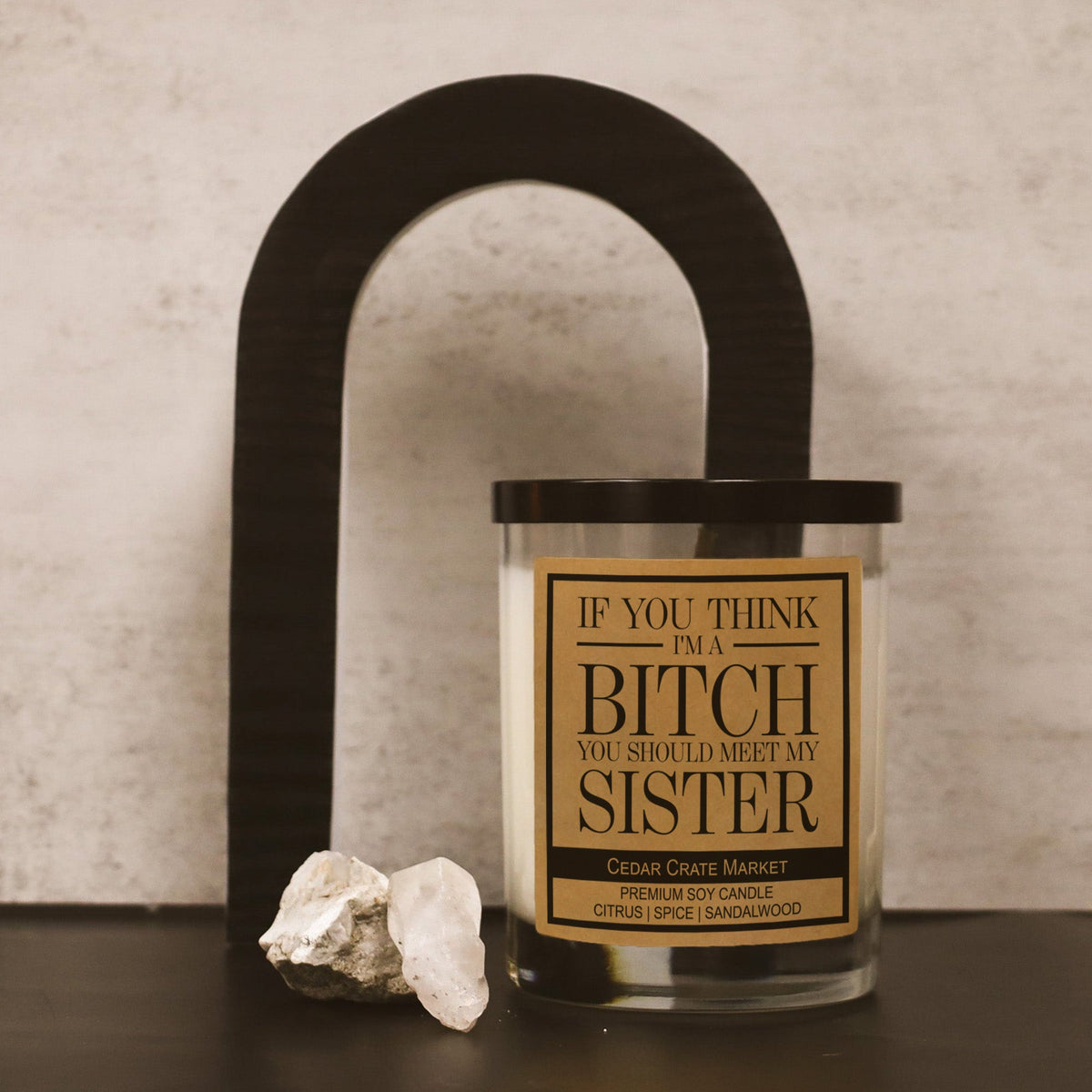 If you Think I'm A Bitch You Should Meet My Sister Candle