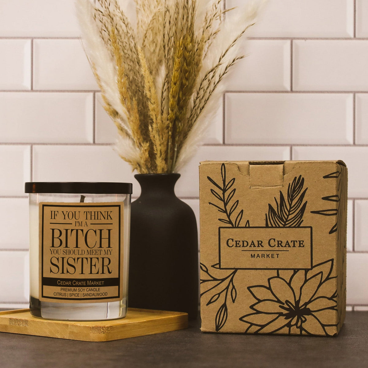 If you Think I'm A Bitch You Should Meet My Sister Candle