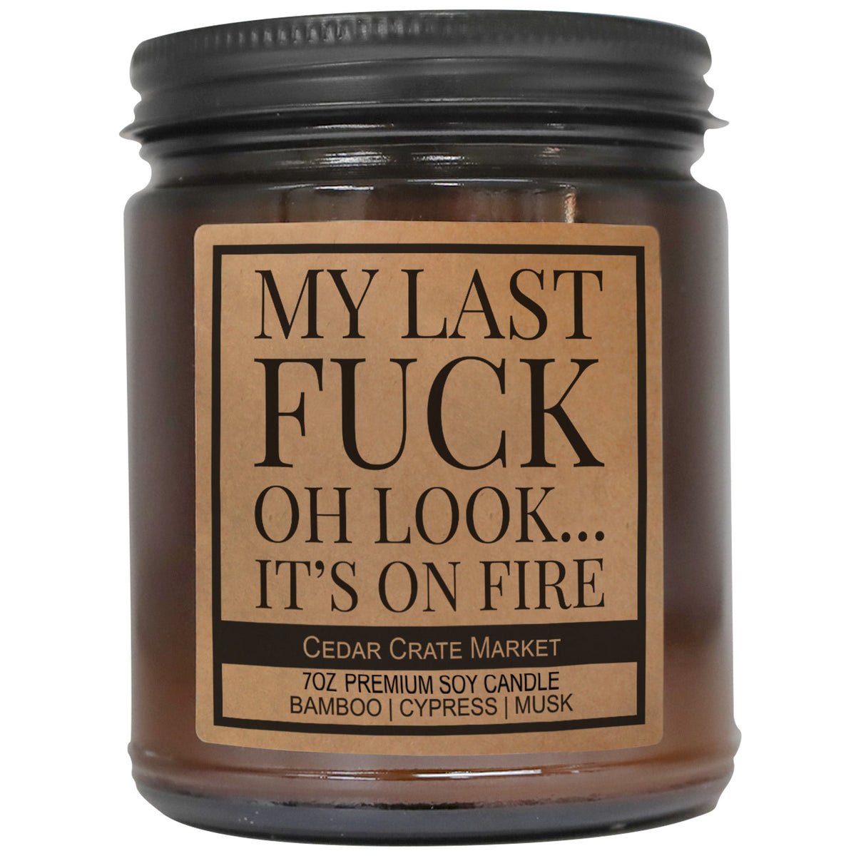 My Last Fuck Oh Look It's On Fire - Funny Candle