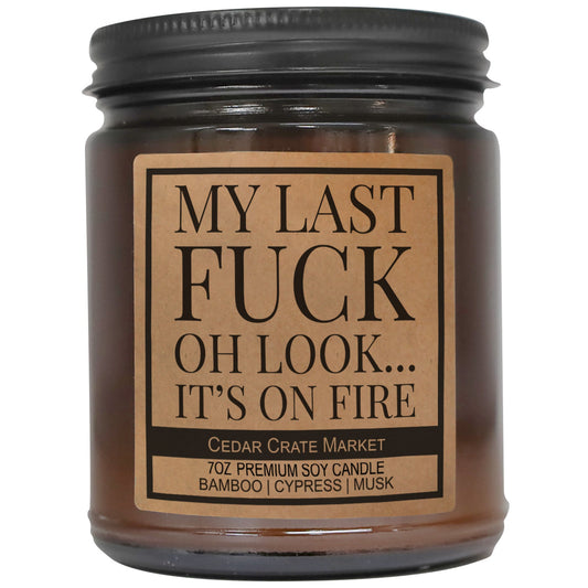 My Last Fuck Oh Look It's On Fire - Funny Candle