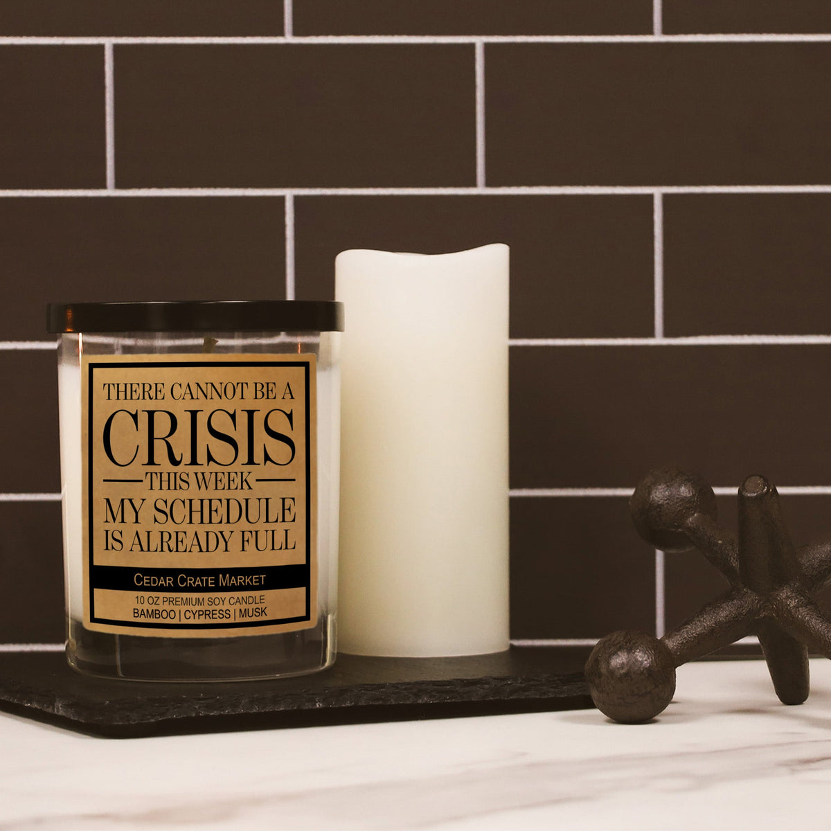 Funny Office Candles - There Cannot Be A Crisis This Week
