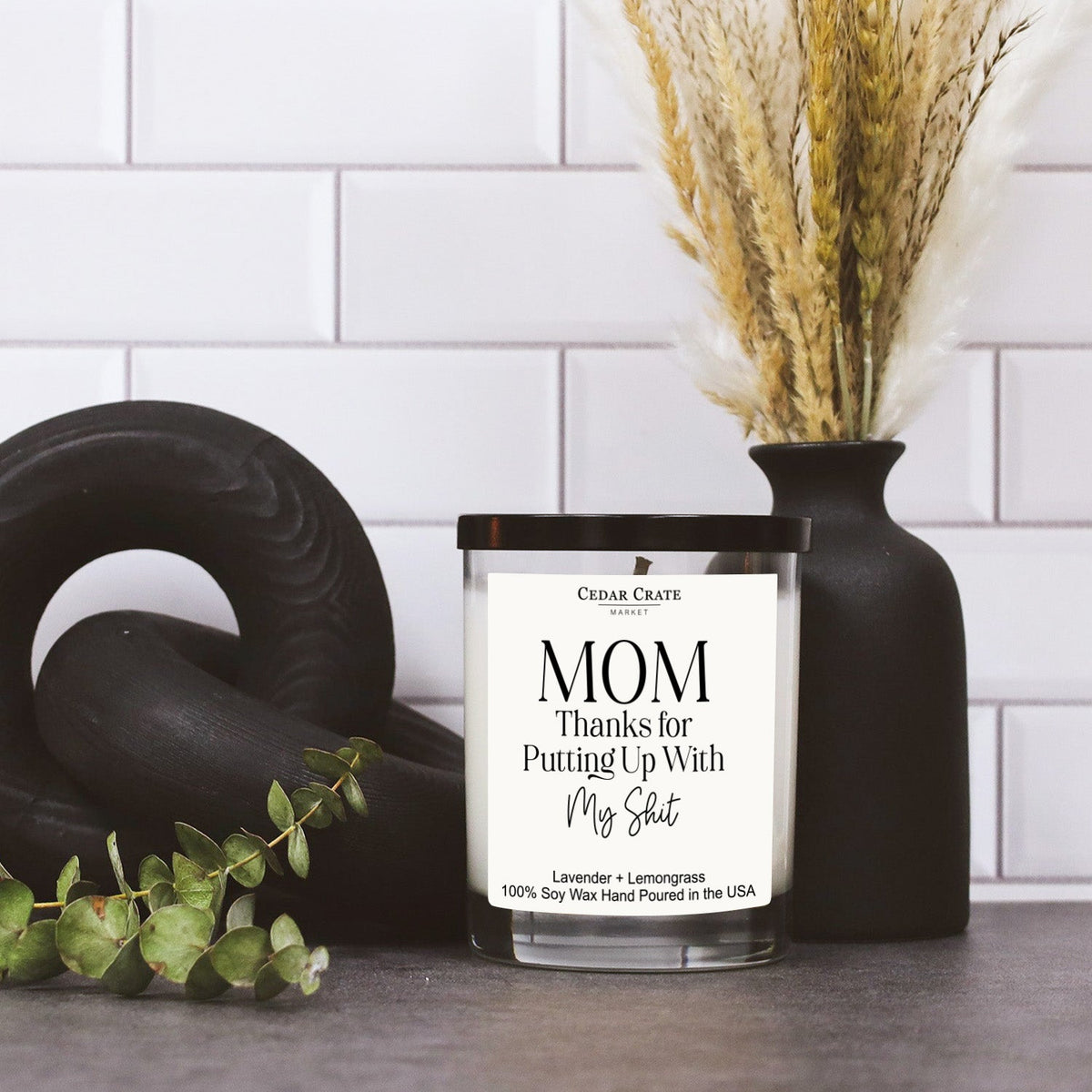 Mom, Thanks For Putting Up With My Shit Mother's Day Candle