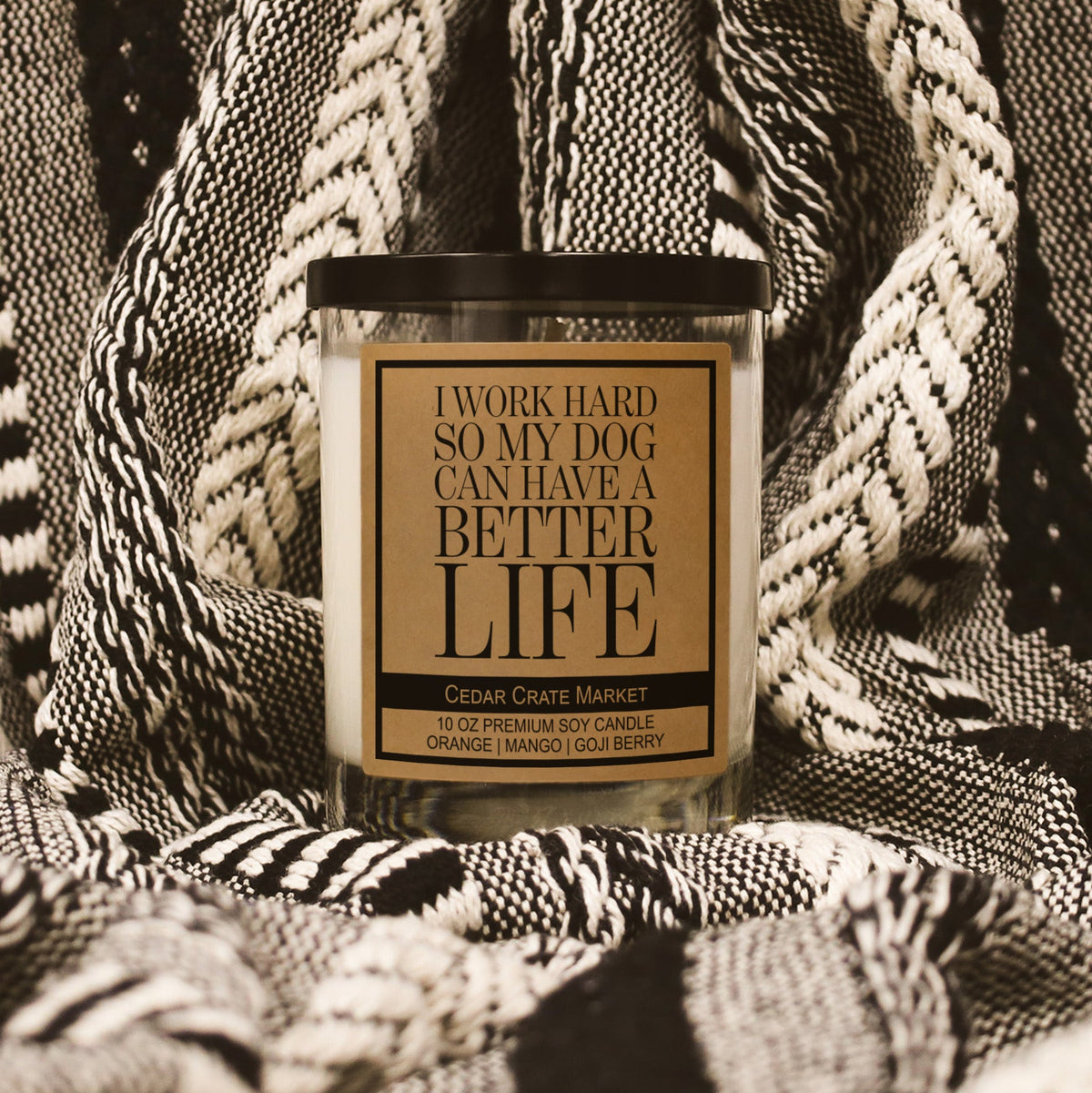 I Work Hard So My Dog Can Have A Better Life - Funny Candle