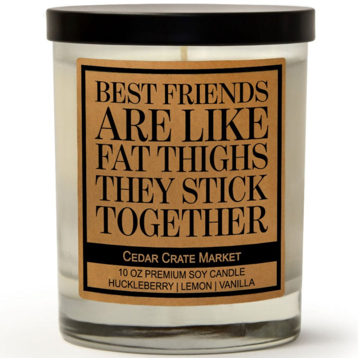 Best Friend Gifts - Best Friends Are Like Fat Thighs Candle